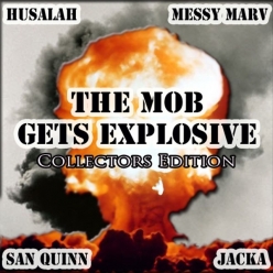 Messy Marv & San Quinn & Husalah & The Jacka - Explosive Mode 3 - The Mob Gets Explosive